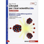 L'AMALDI PER I LICEI SCIENTIFICI.BLU VOL.3 Con e-book. Con espansione online.Induzione e onde elettromagnetiche - AMALDI
