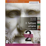 FATTORE UMANO - VOL. 2 - Storia e geografia. Per le Scuole superiori. Con e-book. Con espansione online - BETTINI