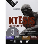 KTESIS VOL. 3 - Letteratura e civiltà dei greci. Per il Liceo classico. Con ebook. Con espansione online - CASERTANO, NUZZO