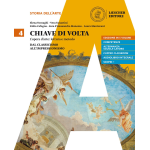 CHIAVE DI VOLTA - VOL.4 - Per le Scuole superiori. Con ebook. Dal classicismo all'impressionismo  - TORNAGHI