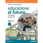 EDUCAZIONE AL FUTURO - La pedagogia dalla Scolastica al Positivismo. Per le Scuole superiori. Con e-book.- AVALLE