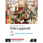 FELICI APPRODI - Con scuola di scrittura. Per le Scuole superiori Con espansione online. - GALLI - QUINZIO