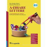 A CHIARE LETTERE VOL.UNICO - Con e-book. Con espansione online -VIBERTI