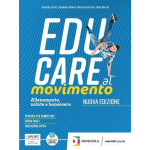 EDUCARE AL MOVIMENTO- Allenamento salute e benessere - Per le Scuole superiori. Con Contenuto digitale- FIORINI