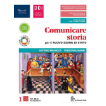 COMUNICARE STORIA - PER IL NUOVO ESAME DI STATO - Con Educazione civica e ambientale. Per il triennio - BRANCATI