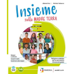 INSIEME SULLA MADRE TERRA - Per la Scuola superiori Con e-book. Con espansione online -PISCI