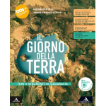IL GIORNO DELLA TERRA - Temi e strumenti di geografia. Per le Scuole superiori.  - FRANCESCHINI