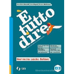 E' TUTTO DIRE - Per le Scuole superiori. Con e-book. Con espansione online - MANDELLI