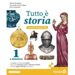 Tutto è storia. Il passato introno a noi. Per la Scuola media. Con e-book. Con espansione online (Vol. 1)