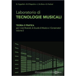 LABORATORIO DI TECNOLOGIE MUSICALI VOL.2 -Teoria e pratica. Per i Licei musicali, le Scuole di musica e i Conservatori -CAPPELLANI
