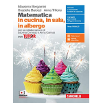MATEMATICA IN CUCINA, IN SALA, IN ALBERGO. Con Tutor. Per il secondo biennio e quinto anno  - BERGAMINI