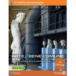 ARTE BENE COMUNE IN CINQUE VOL.1 - Dalla preistoria all'arte paleocristiana. Per le Scuole superiori. Grammatica dell'architettura- CAMORALI