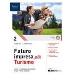 FUTURO IMPRESA PIU' TURISMO - Corso di economia aziendale. Per il primo biennio delle Scuole superiori. Con e-book. Con espansione online (Vol. 2) - GRAZIOLI