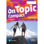 ON TOPIC - Compact. Your world, your ideas, your future. With Booklet, Easy lessons. Per le Scuole superiori. Con e-book. Con espansione online - BOWEN