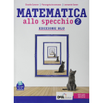 MATEMATICA ALLO SPECCHIO ED BLU 2 -Ediz. blu. Con Quaderno di recupero. Per il biennio del Liceo scientifico. Con e-book. Con espansione online-ZANONE
