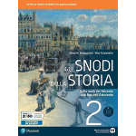 GLI SNODI DELLA STORIA VOL.2 - Per il triennio delle Scuole superiori. Con e-book. Con espansione online. Dalla metà del Seicento alla fine dell'Ottocento - CHIAUZZA