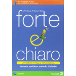FORTE E CHIARO - ompetenti in lingua e comunicazione. Per le Scuole superiori. Con e-book. Con espansione online- FERRALASCO