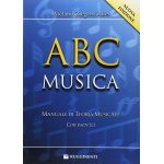ABC MUSICA - Manuale di teoria musicale. Con esercizi. Nuova ediz. Copertina flessibile