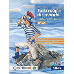 TUTTI I SOGNI DEL MONDO - Epica. Per le Scuole superiori. Con e-book. Con espansione online