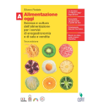 ALIMENTAZIONE OGGI VOL. A - Scienza e cultura dell'alimentazione per i servizi di enogastronomia e di sala e vendita